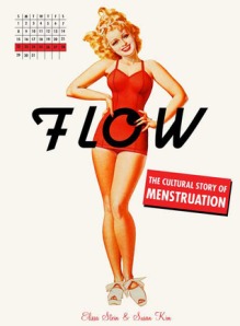 Cover - Flow The Cultural Story of Menstruation